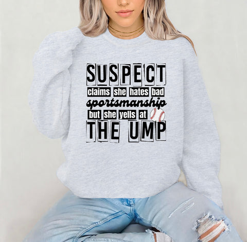 PREORDER SUSPECT CLAIMS SHE HATES BAD SPORTSMANSHIP BUT SHE YELLS AT THE UMP- BASEBALL